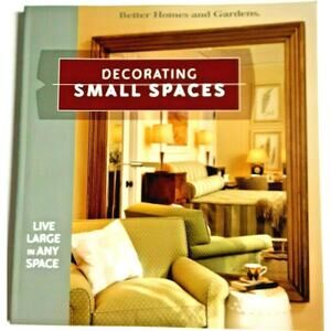 Decorating Small Spaces Live Large in Any Space Better Homes & Gardens VTG Book